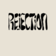 Rejection in a black hand-drawn type design
