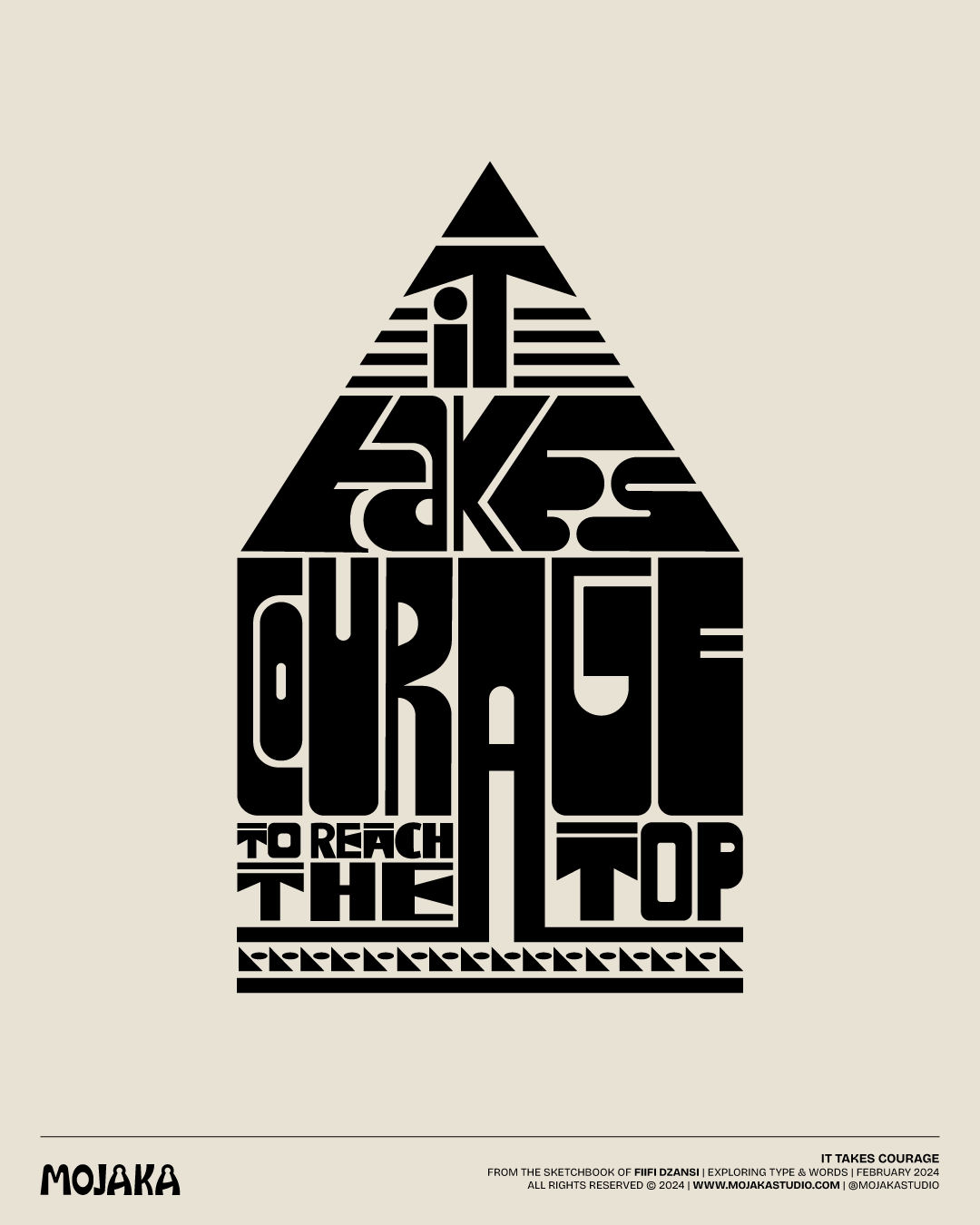 Typography design of 'It takes courage to reach the top.' Designed like a mountain.